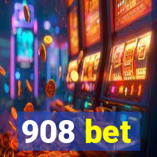 908 bet